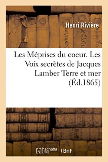 Les Méprises Du Coeur Les Voix Secrètes de Jacques Lambert Terre Et Mer
