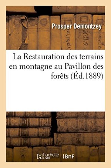 La Restauration Des Terrains En Montagne Au Pavillon Des Forêts