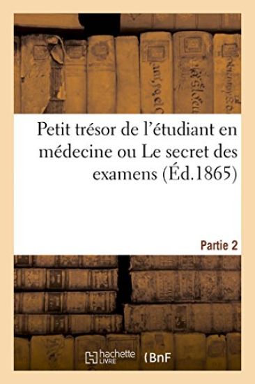 2e Partie Du Petit Trésor de l'Étudiant En Médecine Ou Le Secret Des Examens Seul Vrai Questionnaire