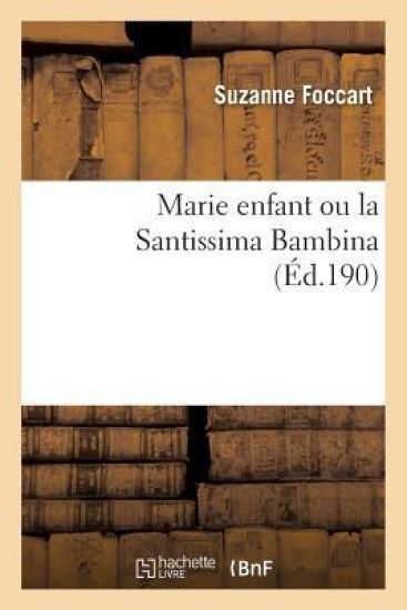 Marie Enfant Ou La Santissima Bambina