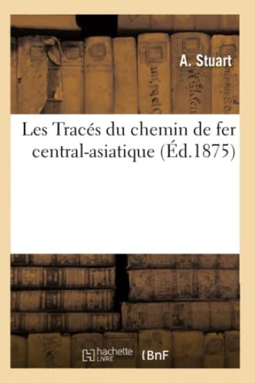 Les Tracés Du Chemin de Fer Central-Asiatique
