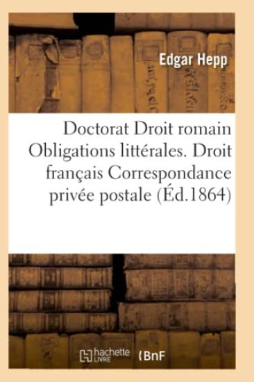 Acte Public Pour Le Doctorat Droit Romain: Des Obligations Littérales Droit Français
