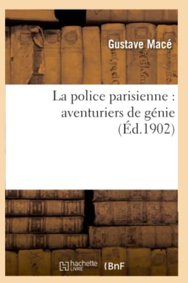 La Police Parisienne: Aventuriers de Génie