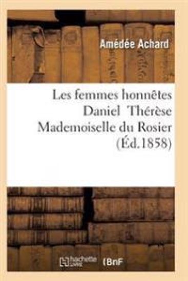 Les Femmes Honnêtes Daniel Thérèse Mademoiselle Du Rosier