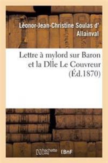 Lettre À Mylord*** Sur Baron Et La Dlle Le Couvreur