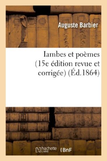 Iambes Et Poëmes (15e Édition Revue Et Corrigée)