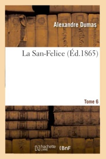 La San-Felice. T. 6
