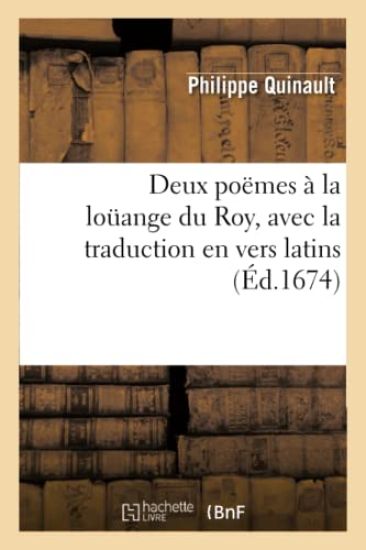 Deux Poëmes À La Loüange Du Roy, Avec La Traduction En Vers Latins