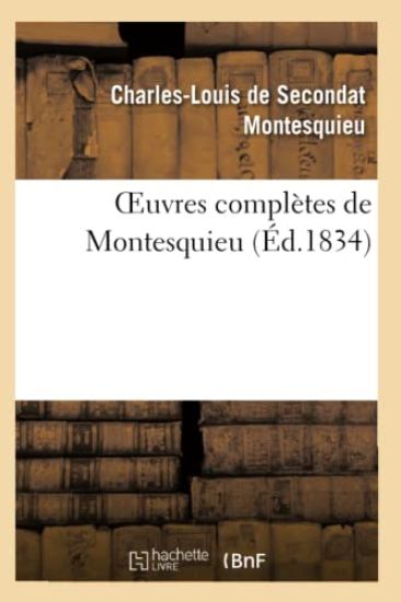 Oeuvres Complètes de Montesquieu (Éd.1834)