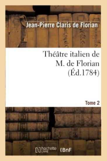 Théâtre Italien de M. de Florian.Tome 2