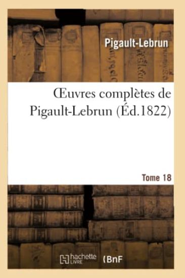 Oeuvres Complètes de Pigault-Lebrun. Tome 18