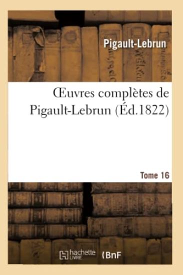 Oeuvres Complètes de Pigault-Lebrun. Tome 16