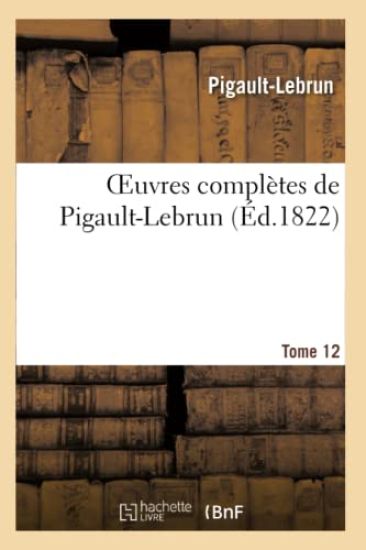 Oeuvres Complètes de Pigault-Lebrun. Tome 12