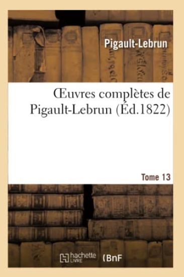 Oeuvres Complètes de Pigault-Lebrun. Tome 13