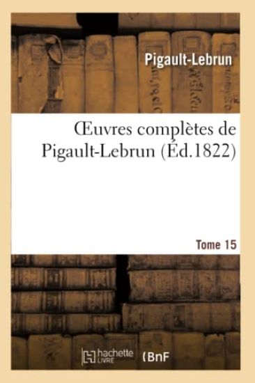 Oeuvres Complètes de Pigault-Lebrun. Tome 15