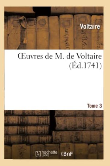Oeuvres de M. de Voltaire. T. 3