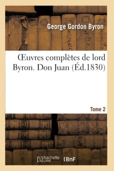 Oeuvres Complètes de Lord Byron. T. 2. Don Juan