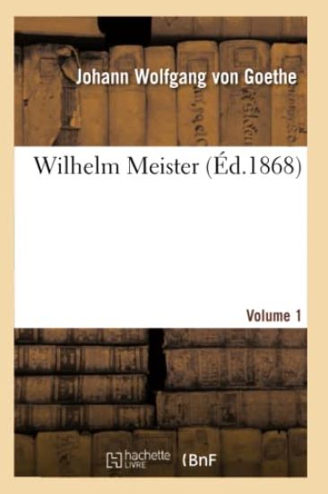 Wilhelm Meister. Volume 1 (Éd 1868)