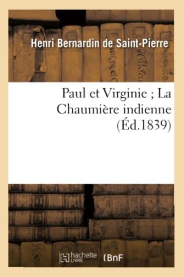 Paul Et Virginie La Chaumière Indienne (Éd.1839)