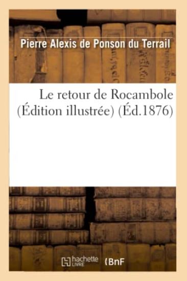 Le Retour de Rocambole (Édition Illustrée)