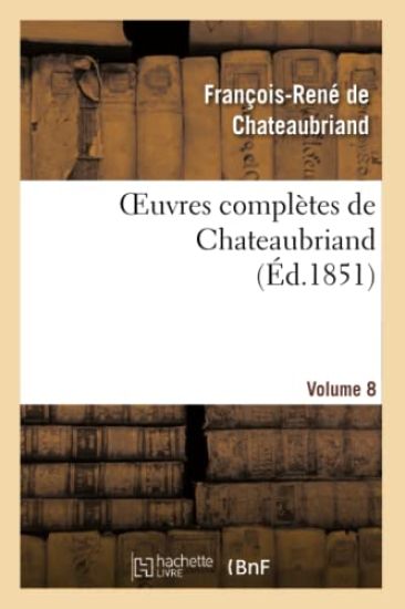 Oeuvres Complètes de Chateaubriand. Volume 08