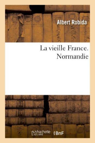 La Vieille France. Normandie