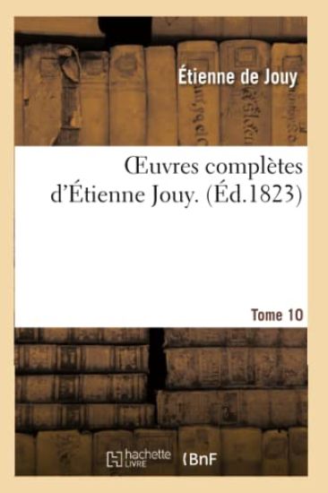 Oeuvres Complètes d'Étienne Jouy. T10