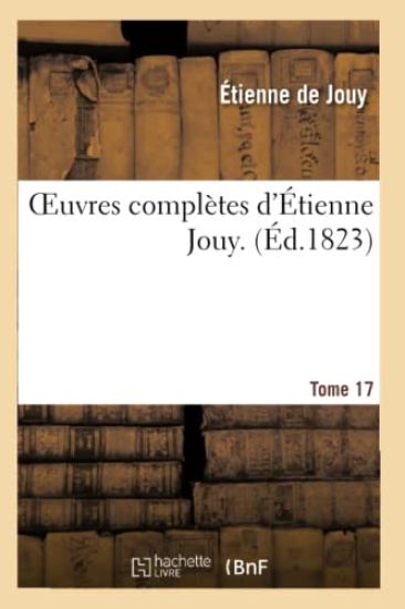 Oeuvres Complètes d'Étienne Jouy. T17