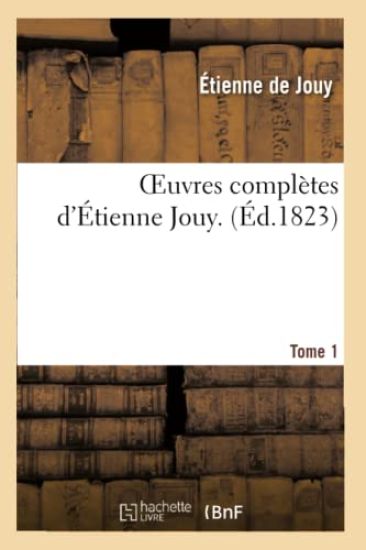 Oeuvres Complètes d'Étienne Jouy. T01