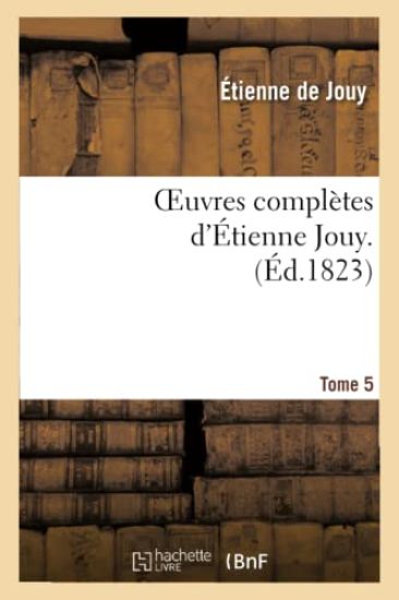 Oeuvres Complètes d'Étienne Jouy. T05