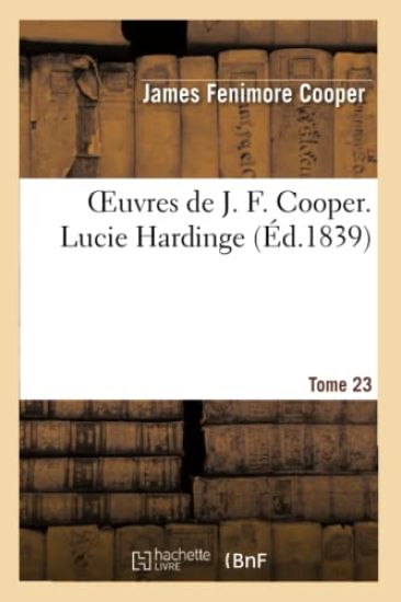 Oeuvres de J. F. Cooper. T. 23 Lucie Hardinge