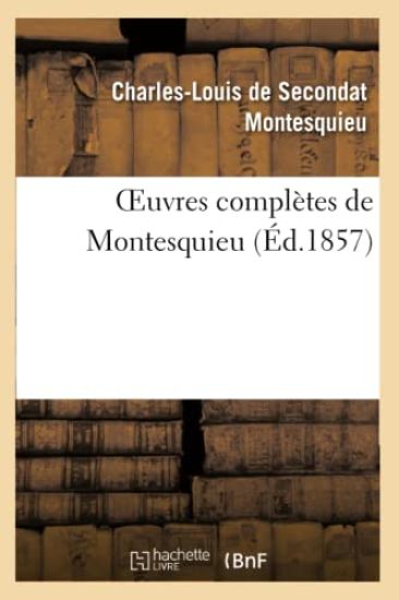 Oeuvres Complètes de Montesquieu (Éd.1857)