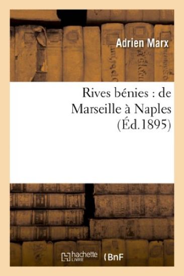 Rives Bénies: de Marseille À Naples