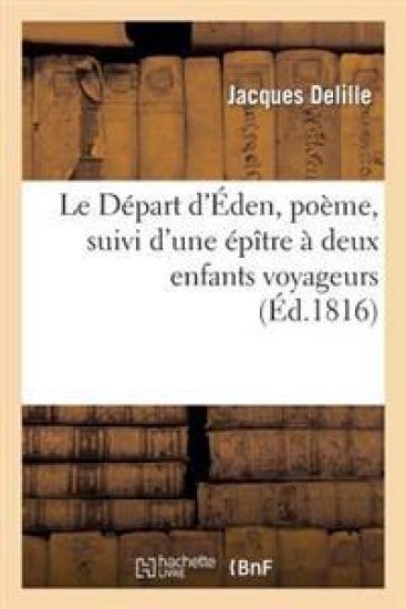Le Départ d'Éden, Poème, Suivi d'Une Épître À Deux Enfants Voyageurs