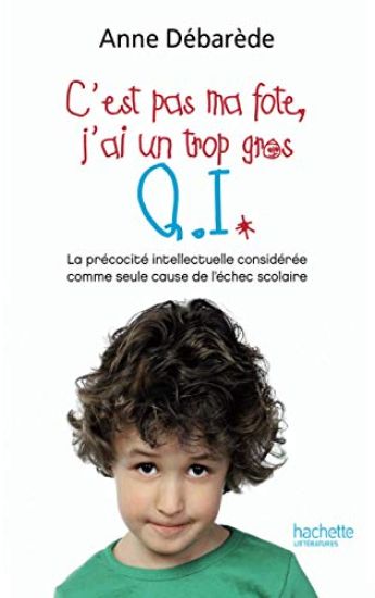 C'est pas ma fote, j'ai un trop gros Q. I.