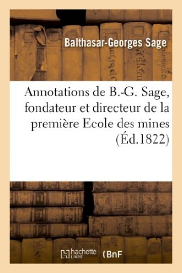 Annotations de B.-G. Sage, Fondateur Et Directeur de la Première Ecole Des Mines