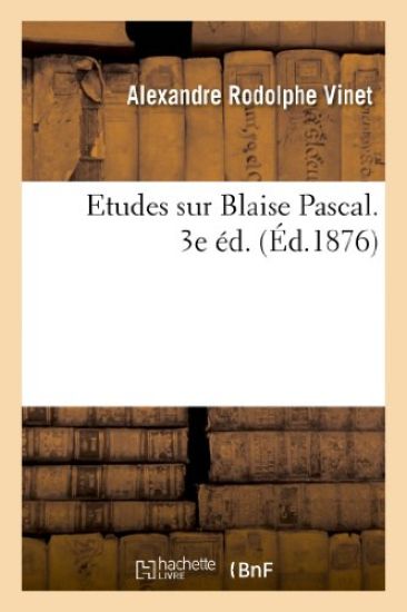 Etudes Sur Blaise Pascal. 3e Éd.