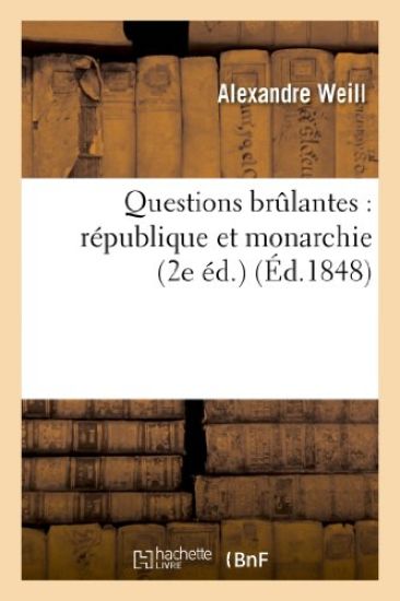 Questions Brûlantes: République Et Monarchie (2e Éd.)