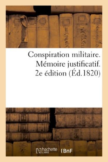 Conspiration Militaire. Mémoire Justificatif. 2e Édition