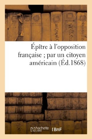 Épître à l'opposition française par un citoyen américain