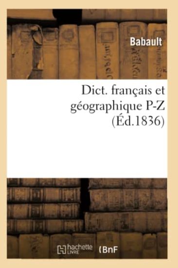 Dict. Français Et Géographique P-Z (Éd.1836)