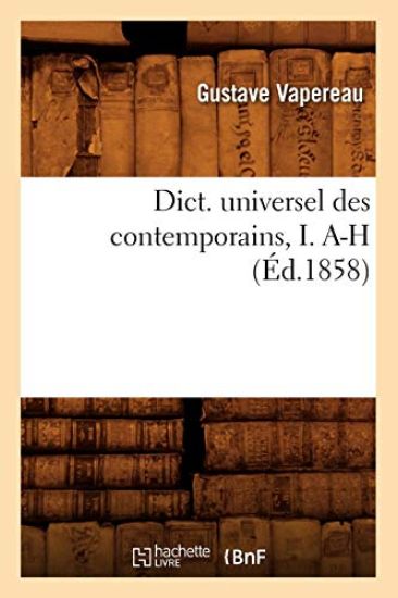 Dict. Universel Des Contemporains, I. A-H (Éd.1858)