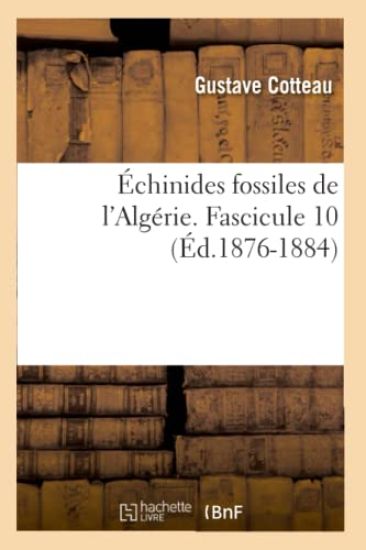 Échinides Fossiles de l'Algérie. Fascicule 10 (Éd.1876-1884)