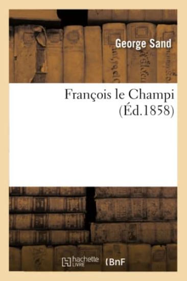 François Le Champi, (Éd.1858)