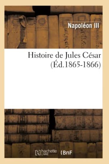 Histoire de Jules César (Éd.1865-1866)