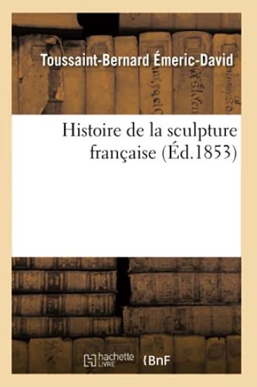 Histoire de la Sculpture Française (Éd.1853)