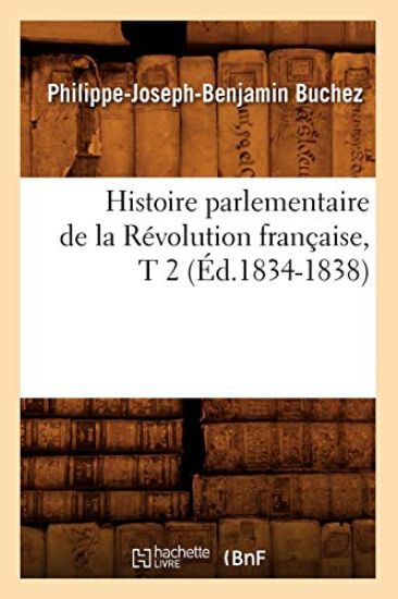 Histoire Parlementaire de la Révolution Française, T 2 (Éd.1834-1838)