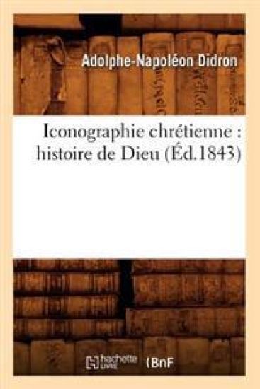 Iconographie Chrétienne: Histoire de Dieu (Éd.1843)