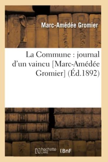 La Commune: Journal d'Un Vaincu [Marc-Amédée Gromier] (Éd.1892)