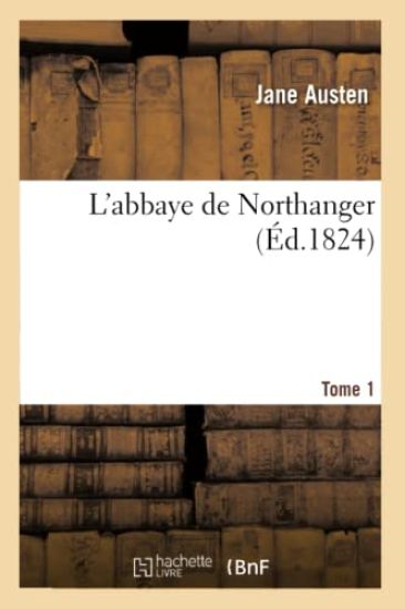 L'Abbaye de Northanger. Tome 1 (Éd.1824)